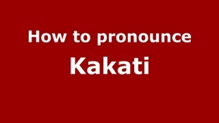 How to pronounce Kakati