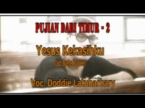 Doddie Latuharhary - YESUS KEKASIHKU