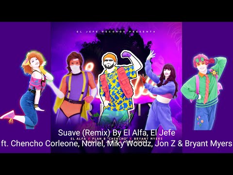 Suave Remix By El Alfa, El Jefe Ft. Various Artists  Fanmade Mashup