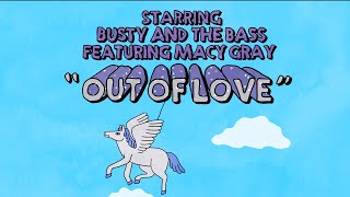 Busty and the Bass - Out of Love ft. Macy Gray (Official Video)