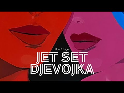 Ilan Kabiljo - Jet set djevojka (Official lyric video)