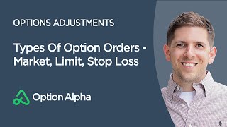 Types Of Option Orders - Market, Limit, Stop Loss