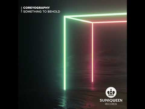 Coreyography | Something To Behold