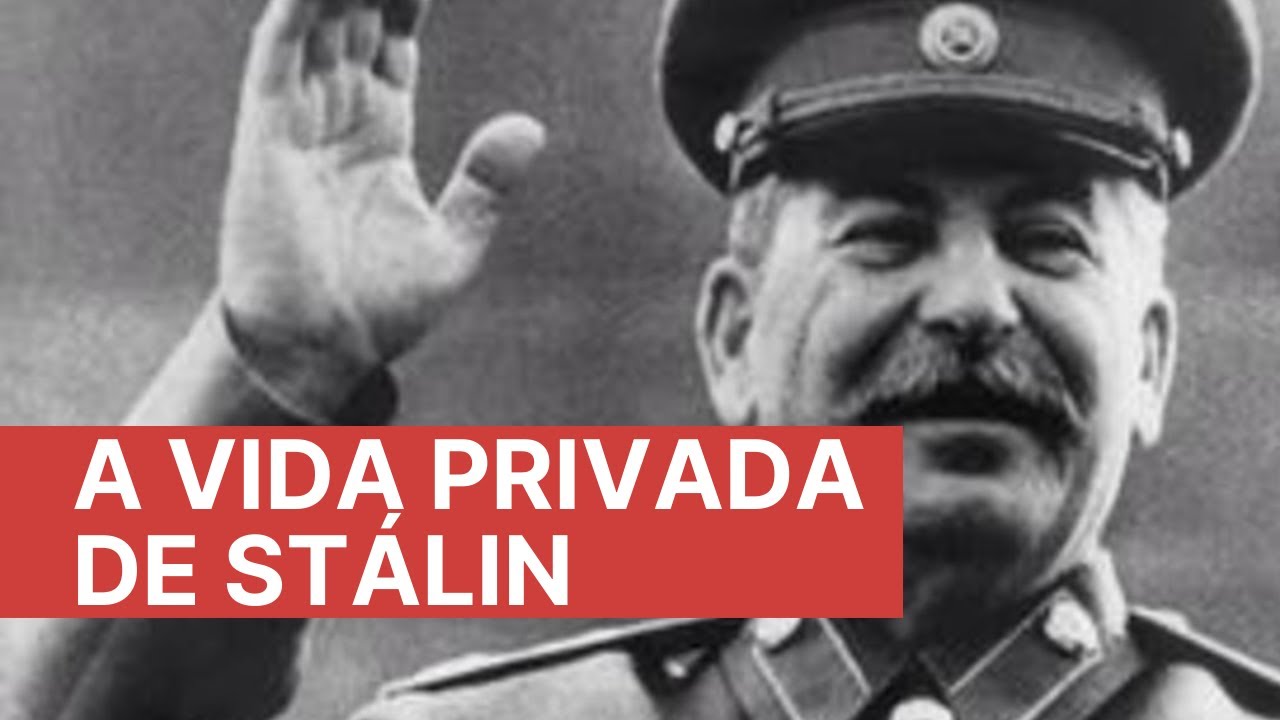 A vida privada de Stálin | Biografia de Stálin, o homem de aço