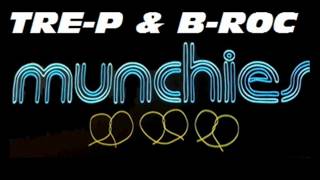 Munchies- Tre-P & B-Roc