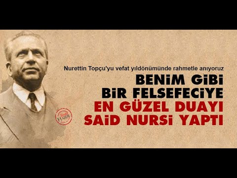 NURETTİN TOPÇU’NIN İSTEDİĞİ DUAYI ETMEYEN BEDİÜZZAMAN