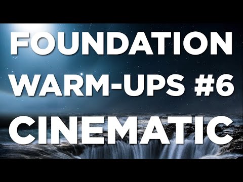 Foundation Warm Ups #6 - Cinematic Play Along