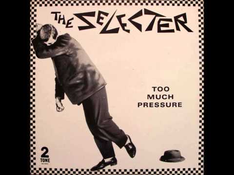 The Selecter - 08 Too Much Pressure