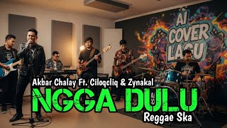 Download lagu NGGA DULU Akbar Chalay ft Ciloqciliq & Zynakal || REGGAE SKA || AI COVER LAGU #coverai mp3 Download lagu NGGA DULU Akbar Chalay ft Ciloqciliq & Zynakal || REGGAE SKA || AI COVER LAGU #coverai mp3