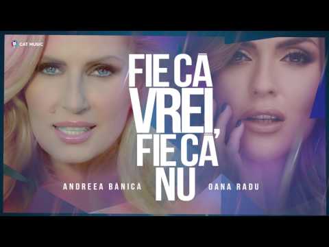 Andreea Banica feat. Oana Radu - Fie ca vrei, fie ca nu (Single)