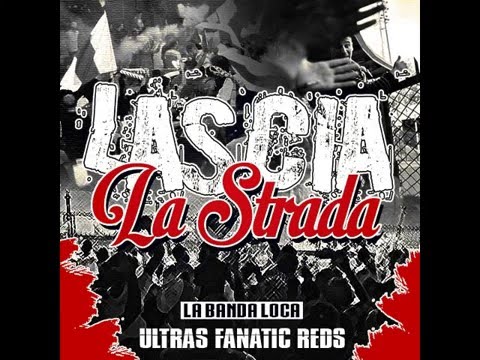 Fanatic Reds : Lascia La Strada - Intro