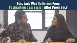 This Lady Was Suffering From Postpartum Depression