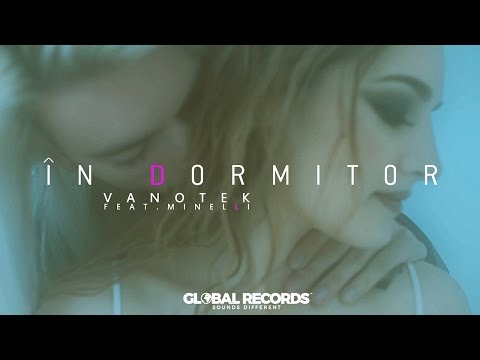 Vanotek feat. Minelli - In Dormitor | Videoclip Oficial