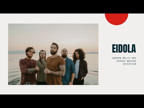 Andrew Wells and Sergio Medina from Eidola Interview