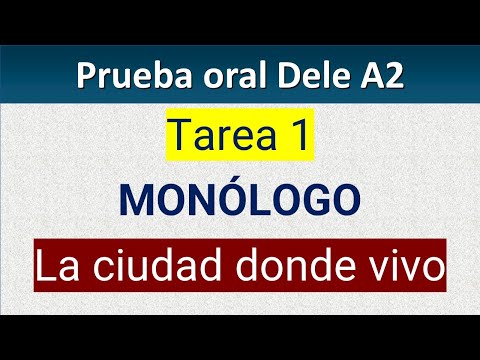 City where I live DELE A2 MONOLOGUE I RESOLVED STEP BY STEP