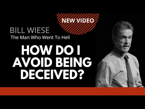 How Do I Avoid Being Deceived? - Bill Wiese, "The Man Who Went To Hell" Author, "23 Minutes In Hell"