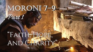 Come Follow Me - Moroni 7-9 (part 1): "Faith, Hope, and Charity"
