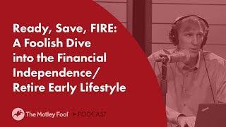 FIRE: The Keys to Financial Independence Retire Early Lifestyle