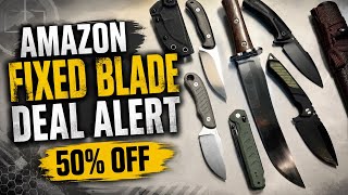 Amazon Fixed Blade Knife Deals - 50% Off 