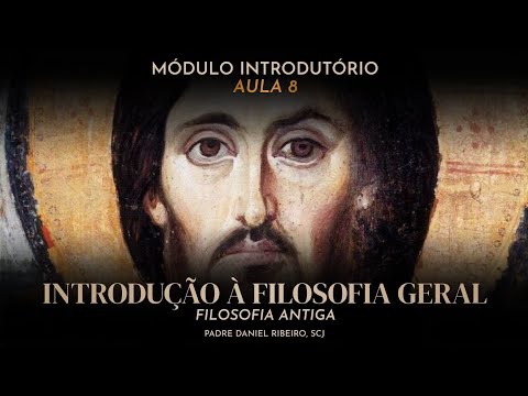 AULA 8 - CURSO BÁSICO DE TEOLOGIA PARA LEIGOS - Módulo Introdutório (Filosofia Antiga) 