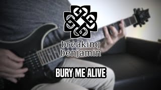 Breaking Benjamin - Bury Me Alive (Guitar Cover)