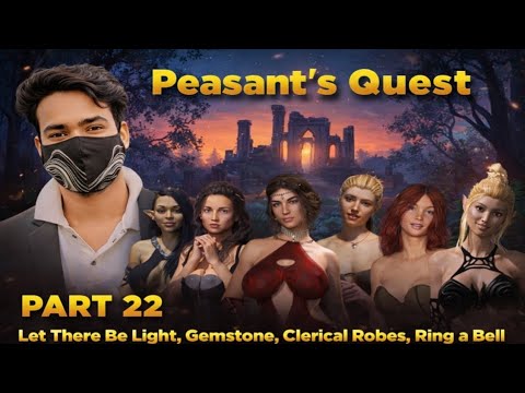 Peasant's Quest Part -22, Let There Be Light, Gemstone, Clerical Robes, Ring a Bell