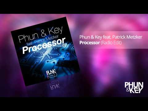 Phun & Key feat. Patrick Metzker - Processor