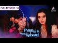 Pyaar Kii Ye Ek Kahaani Truth And Dare FULL EPISODE 55