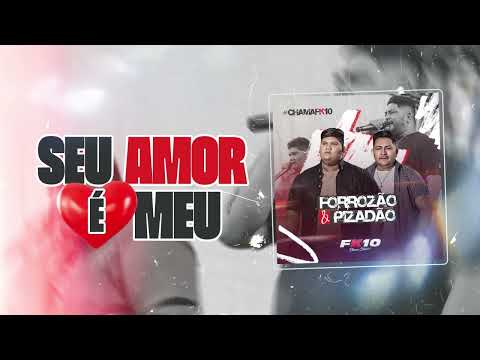 Seu amor é meu - FK10 ( ÁUDIO OFICIAL)