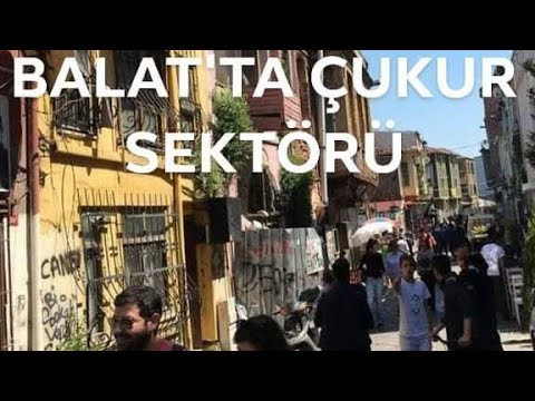 Balat'ta 'Çukur' sektörü  (SICAK GELİẞME)