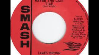 Maybe The Last Time- James Brown