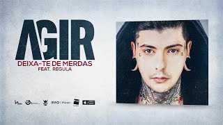 Agir - Deixa-te de merdas feat. Regula ( Videoclip Oficial )