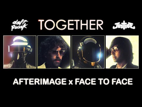 Afterimage x Face to Face [Daft Punk x Justice]