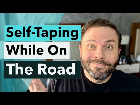 ACTORS: Self-Taping While On the Road