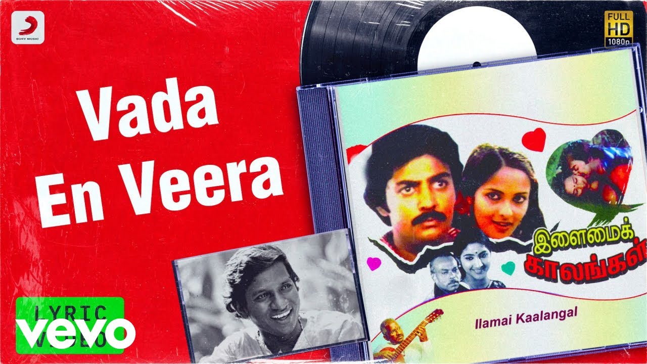Vaada En Veera Song Lyrics | Ilamai Kaalangal | Malaysia Vasudevan
