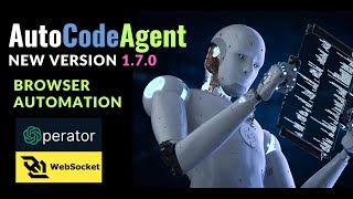 Code Your Own Browser Operator With New Open AI CUA api - AutoCodeAgent new release 1.7.0 websocket