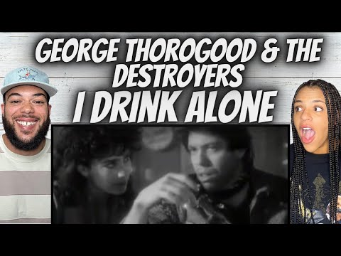 HIS VOICE!| FIRST TIME HEARING  George Thorogood & The Destroyers- I Drink aLone REACTION