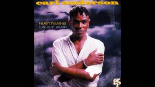 Carl Anderson - Heavy Weather Sunlight Again (Full Album)
