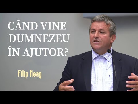 Filip Neag - Când vine Dumnezeu în ajutor? | PREDICĂ 2025