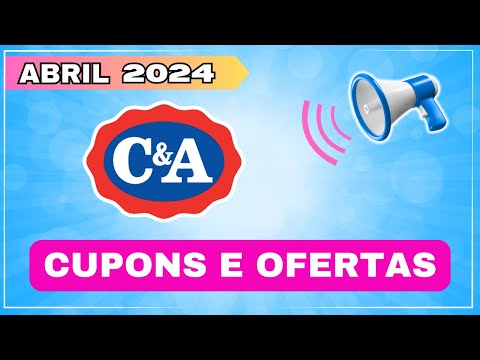 Cupom C&A ABRIL 2024 - Cupom de Desconto C&A Válido 2024 - Cupom  CEA Roupas,Calçados ....