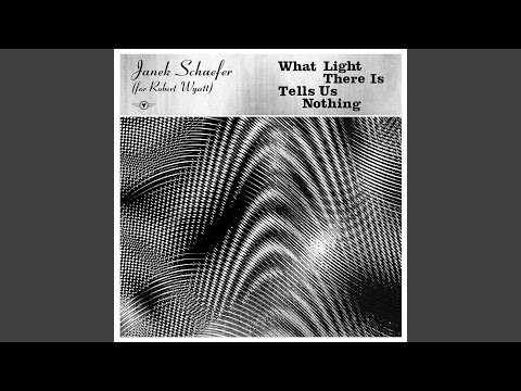 download lagu mp3 mp4 Janek Schaefer What Light There Is Tells Us Nothing, download lagu Janek Schaefer What Light There Is Tells Us Nothing gratis, unduh video klip Janek Schaefer What Light There Is Tells Us Nothing