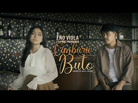 Eno Viola ft. Pinki Prananda - Cimburu Buto (Official Music Video)
