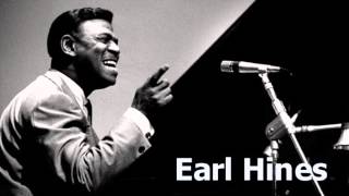 Earl Hines - Fifty Seven Varieties, Everybody Loves My Baby, Good Little, Bad Little You