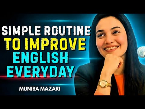 Simple Routine To Improve Your English Everyday | Best English Speech By Muniba Mazari 