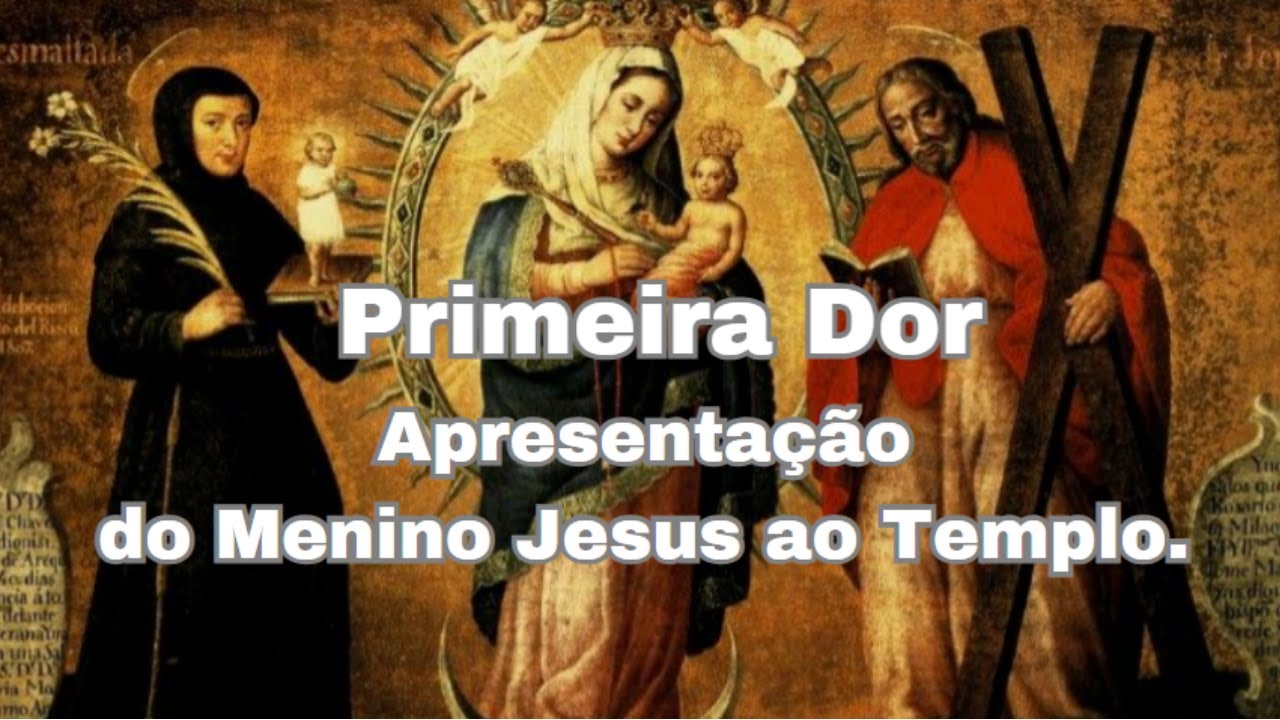 Nossa Senhora | Dores de Maria - Primeira Dor.