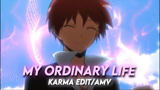 My Ordinary Life - Karma Edit/Amv