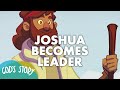 God’s Story: Joshua Becomes Leader