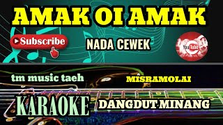 Download lagu AMAK OI AMAK || KARAOKE || DANGDUT MINANG || MISRAMOLAI mp3 Download lagu AMAK OI AMAK || KARAOKE || DANGDUT MINANG || MISRAMOLAI mp3