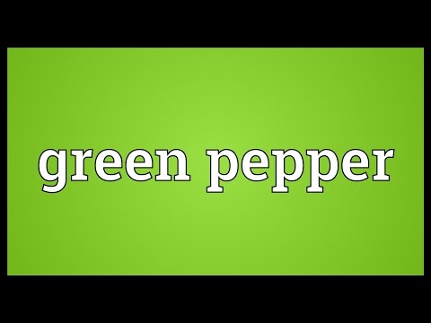Green pepper Meaning