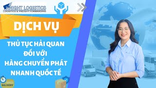 DỊCH VỤ THỦ TỤC HẢI QUAN ĐỐI VỚI HÀNG CHUYỂN PHÁT NHANH QUỐC TẾ | KNIGHT LOGISTICS
